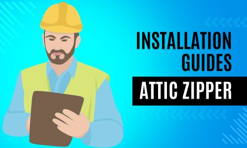 Installation Guide for Attic Zipper Covers